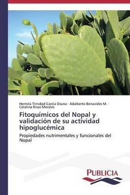 Libro Fitoquimicos Del Nopal Y Validacion De Su Actividad...