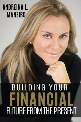 Libro Building Your Financial Future From The Present - A...