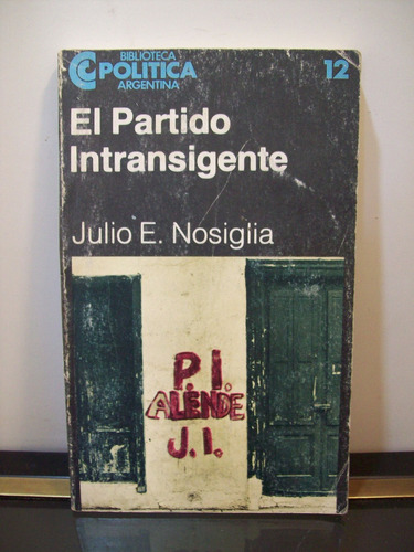 Adp El Partido Intransigente Julio Nosiglia / Bs. As. 1983