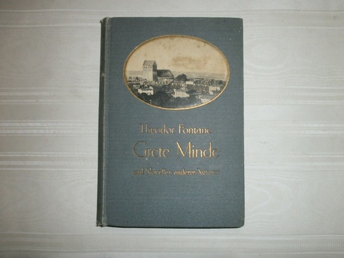 Grete Minde Und Novellen Anderen Autor. Theodor Fontane 1911