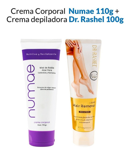 Crema Corporal Numae 110g + Crema Depiladora Dr Rashel 100g