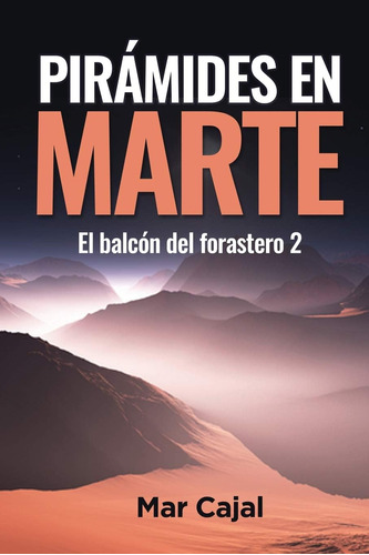 Libro: Pirámides En Marte: Segunda Parte Del Balcón Del Fora