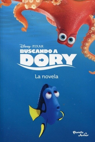 Buscando A Dory. La Novela De Disney - Planeta Junior
