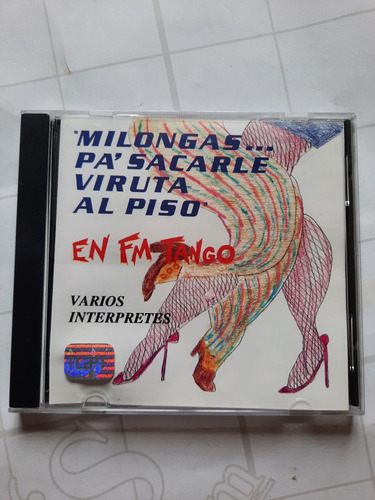 Milongas... Pa Sacarle Viruta Al Piso En Fm Tango /cd Varios