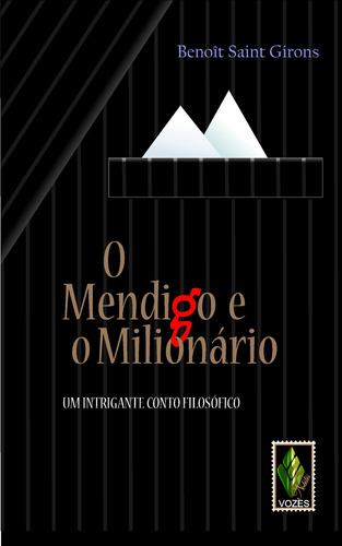 Mendigo e o milionário: Um intrigante conto filosófico, de Girons, Benoît Saint. Editora Vozes Ltda., capa mole em português, 2010