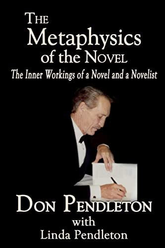 The Metaphysics Of The Novel: The Inner Workings Of A Novel And A Novelist, De Pendleton, Don. Editorial Createspace Independent Publishing Platform, Tapa Blanda En Inglés