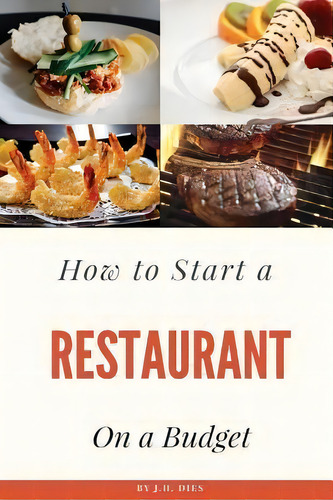 How To Start A Restaurant On A Budget, De J H Dies. Editorial Createspace Independent Publishing Platform, Tapa Blanda En Inglés