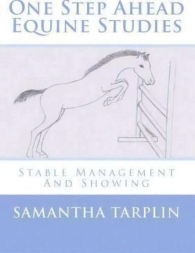 One Step Ahead Equine Studies - Stable Management And Showing, De Mrs Samantha S Tarplin. Editorial Createspace Independent Publishing Platform, Tapa Blanda En Inglés