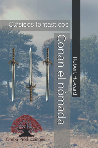 Conan El Nómada (spanish Edition), De Howard, Robert. Clásicos Fantásticos, Vol. 1. Editorial Oem, Tapa Blanda En Español