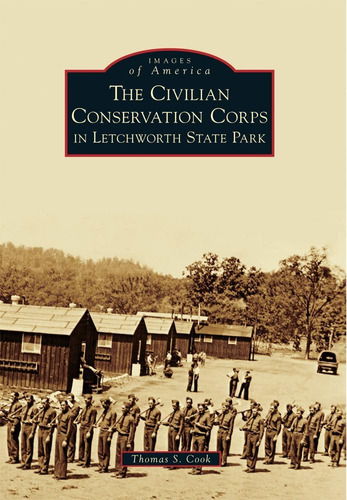 Libro: The Civilian Conservation Corps In Letchworth State P