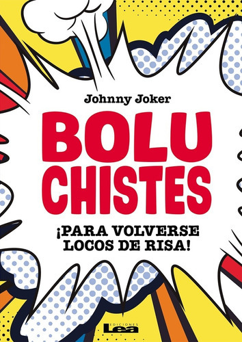 Boluchistes, De Johnny Joker. Editorial Ediciones Lea S.a., Tapa Blanda, Edición 1 En Español, 2016