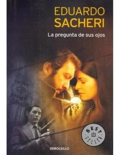 Libro La Pregunta De Sus Ojos - Eduardo Sacheri - Bolsillo