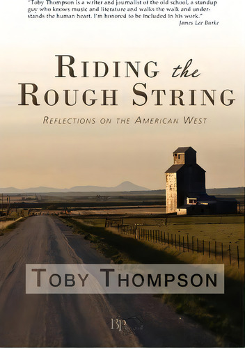 Riding The Rough String, De Toby Thompson. Editorial Bangtail Press, Tapa Blanda En Inglés