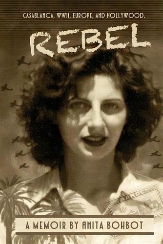 Rebel: A Memoir, De Bohbot, Michel. Editorial Createspace, Tapa Blanda En Inglés