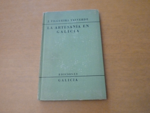 Filgueira Valverde. La Artesanía En Galicia