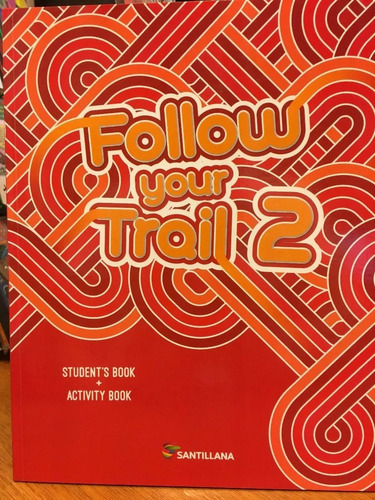Follow Your Trail 2 - Sudent's Book + Activity, De Follow Your Trail Sudent's Book + Activity Book. Editorial Santillana, Tapa Blanda En Inglés, 2018