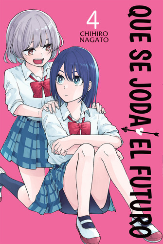 Que Se Joda El Futuro 4: , De Chihiro Nagato., Vol. 1. Editorial Kamite, Tapa Pasta Blanda, Edición 4 En Español, 2024