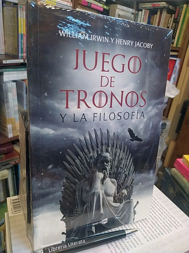 Juego De Tronos Y La Filosofía William Irwin Y Henry Jacoby 