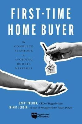 Libro First-time Home Buyer : The Complete Playbook To Av...