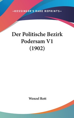 Libro Der Politische Bezirk Podersam V1 (1902) - Rott, We...