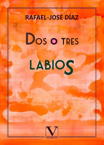 Dos O Tres Labios, De Rafael-josé Díaz. Editorial Editorial Verbum, Tapa Blanda En Español