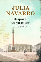 Comprar Dispara, Yo Ya Estoy Muerto - Navarro, Julia