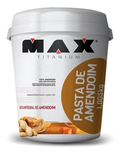 Pasta De Amendoim Integral (1.005kg) Max Titanium