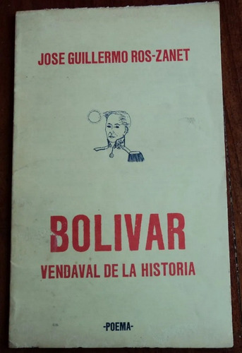 Bolivar - Jose Guillermo Ros - Zanet Vendabal De La Historia