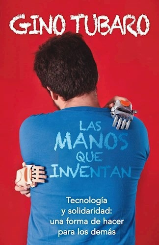 Manos Que Inventan Tecnologia Y Solidaridad Una Forma De Ha