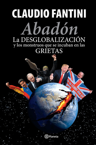 Abadon*: La Desglobalización Y Los Monstruos Que Se Incuban En Las Gr, De Claudio Fantini. Editorial Planeta, Edición 1 En Español