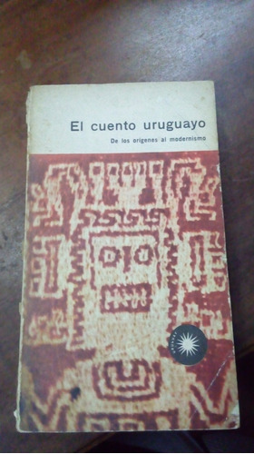 Libro El Cuento Uruguayo De Los Origenes Al Modernismo