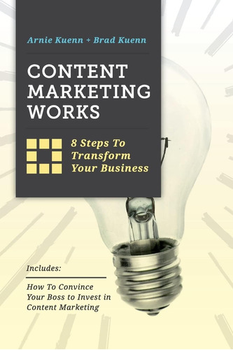 Libro: Content Marketing Works: 8 Steps To Transform Your