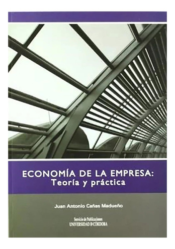 Economia De La Empreas : Teoria Y Practica - #w