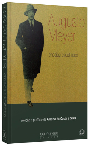 Ensaios escolhidos, de Meyer, Augusto. Editorial Editora José Olympio Ltda., capa mole em português, 2007