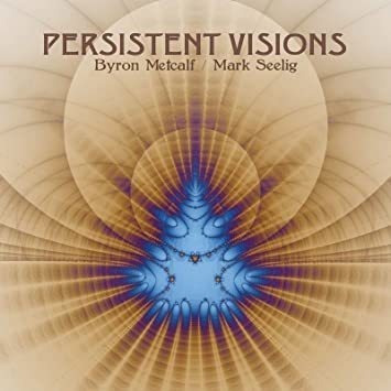 Metcalf Byron / Seelig Mark Persistent Visions Cd