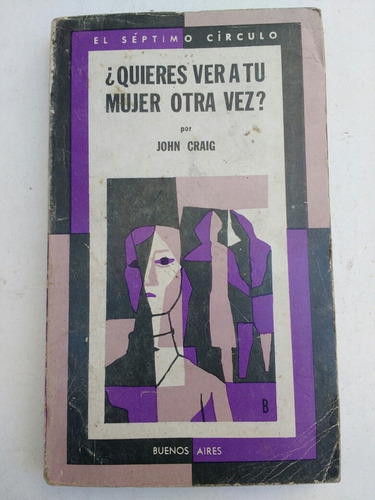 Quieres Ver A Tu Mujer Otra Vez? John Craig Séptimo Círculo 