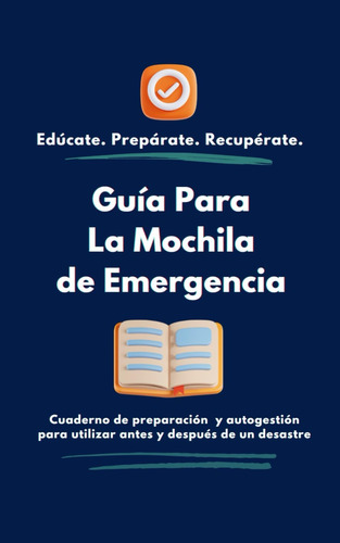 Libro: Guía Para La Mochila De Emergencia: Edúcate. (spanish