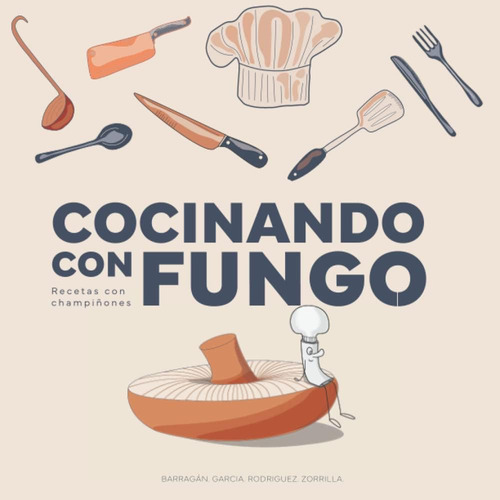 Libro: Cocinando Con Fungo: Recetas Con Champiñones (spanish