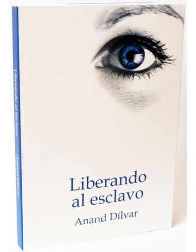 Liberando Al Esclavo Anand Dilvar