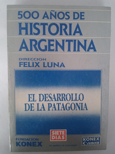 500 Años De Historia Argentina Tomo 25 - Siete Días 