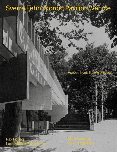 Libro: Sverre Fehn: Nordic Pavilion, Venice: Voices From The