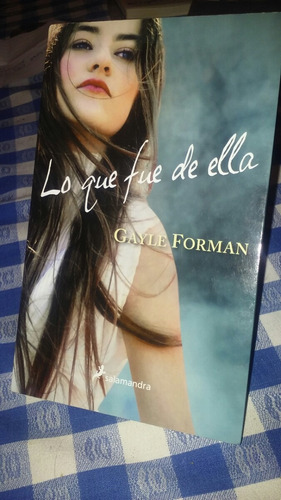 Lo Que Fue De Ella - Gayle Forman - Salamandra- Como Nuevo