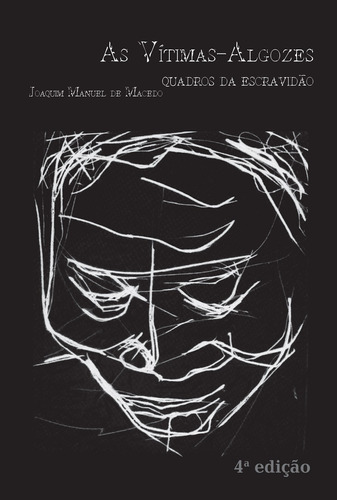 As vítimas-algozes, de Macedo, Joaquim Manuel de. Zouk Editora e Distribuidora Ltda., capa mole em português, 2005