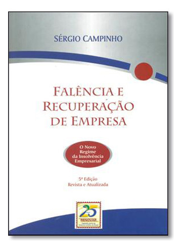 Falência E Recuperação De Empresa, De Sérgio  Campinho. Editora Renovar, Capa Mole Em Português