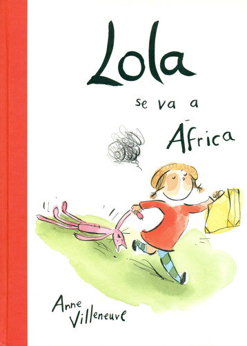 Lola Se Va A África -anne Villeneuve