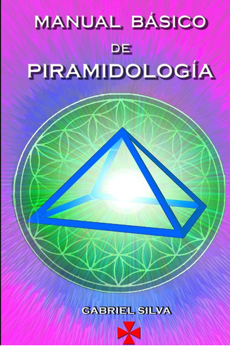 Libro: Manual Básico De Piramidología (spanish Edition)