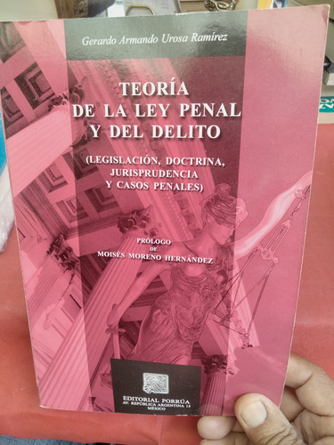 Teoría De La Ley Penal Y El Delito  Gerardo Armando Urosa  A