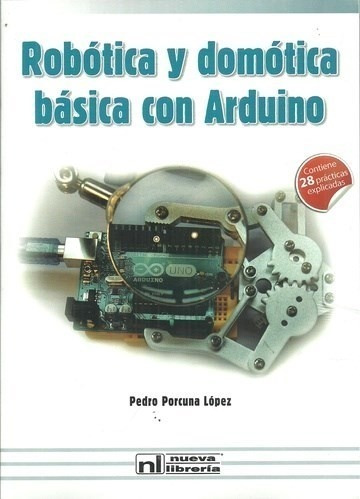 Libro Robotica Y Domotica Basica Con Arduino De Pedro Porcun