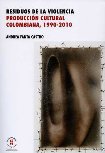 Libro Residuos De La Violencia. Producción Cultural Colombi