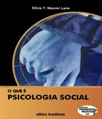 Que E Psicologia Social, O - Vol 39: Que E Psicologia Social, O - Vol 39, De Lane, Silvia Maurer. Editora Brasiliense, Capa Mole, Edição 1 Em Português